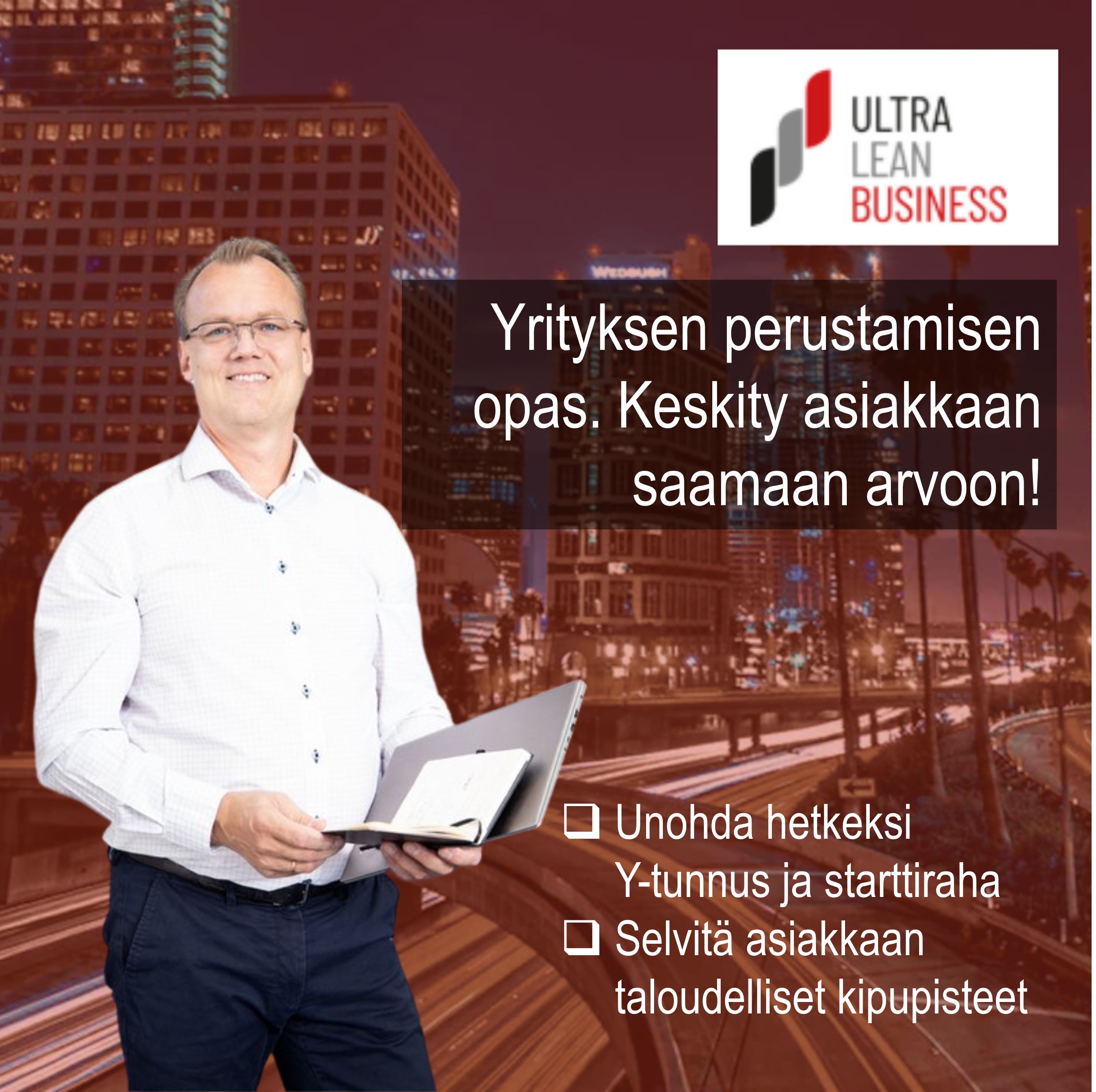 Yrityksen perustamisen opas: Keskity asiakkaan saamaan arvoon